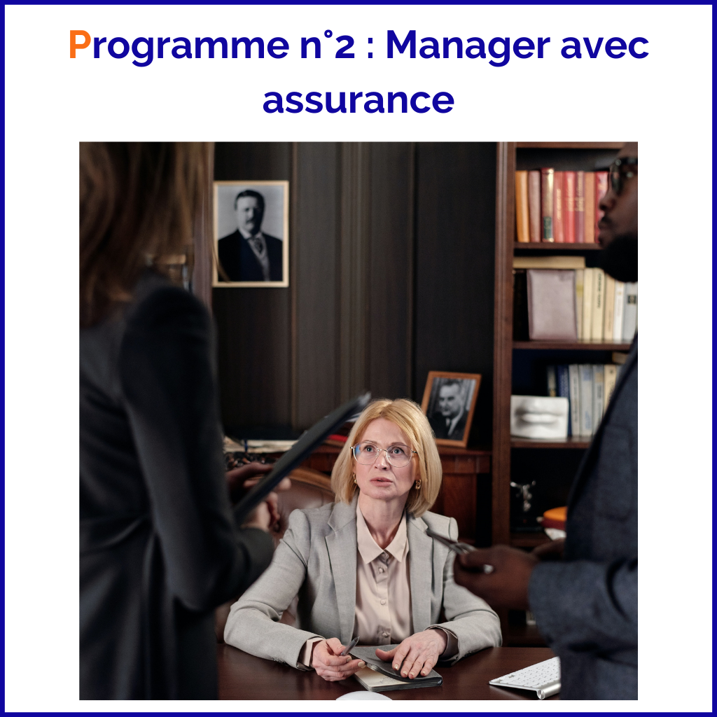 Programme n°2 : manager avec assurance - Un programme pour développer ses capacités de leader et prendre de l'assurance